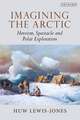 Imagining the Arctic: Heroism, Spectacle and Polar Exploration