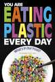 You Are Eating Plastic Every Day: What's in Our Food?