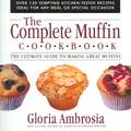 The Complete Muffin Cookbook
