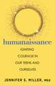 Humanaissance: Igniting Heart-led Courage in Our Teens and Ourselves