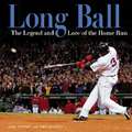 Long Ball: The Legend and Lore of the Home Run