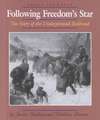 Following Freedom's Star: The Story of the Underground Railroad