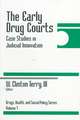 The Early Drug Courts: Case Studies in Judicial Innovation