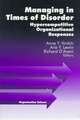 Managing in Times of Disorder: Hypercompetitive Organizational Responses