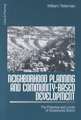 Neighborhood Planning and Community-Based Development: The Potential and Limits of Grassroots Action