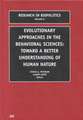 Evolutionary Approaches in the Behavioral Scienc – Toward a Better Understanding of Human Nature