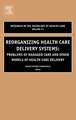 Reorganizing Health Care Delivery Systems – Problems of Managed Care and Other Models of Health Care Delivery