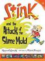 Stink and the Attack of the Slime Mold