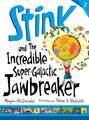 Stink and the Incredible Super-Galactic Jawbreaker