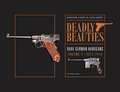 Deadly Beauties--Rare German Handguns, Vol. 1, 1871-1914: Pre-World War I