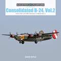 Consolidated B-24 Vol.2: The B-24G to B-24M Liberators in World War II