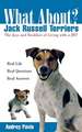 What about Jack Russell Terriers: The Joys and Realities of Living with a Jrt