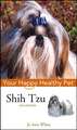 Shih Tzu: Your Happy Healthy Pet