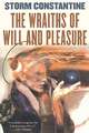 The Wraiths of Will and Pleasure: The First Book of the Wraeththu Histories