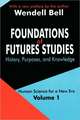 Foundations of Futures Studies: Volume 1: History, Purposes, and Knowledge