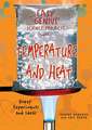 Easy Genius Science Projects with Temperature and Heat: Great Experiments and Ideas