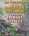 An Overview of the American Civil War Through Primary Sources