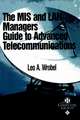 The MIS and LAN Manager′s Guide to Advanced Telecommunications