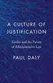 A Culture of Justification: Vavilov and the Future of Administrative Law