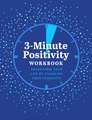 3-Minute Positivity Workbook