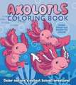 Axolotls Coloring Book