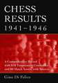 Chess Results, 1941-1946: A Comprehensive Record with 810 Tournament Crosstables and 80 Match Scores, with Sources