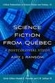 Science Fiction from Quebec: A Critical Study