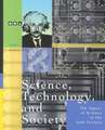 Science, Technology and Society: The Impact of Science Inthe 20th Century