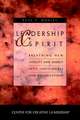 Leadership and Spirit: Breathing New Vitality and Energy into Individuals & Organizations