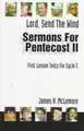 Lord, Send the Wind: First Lesson Sermons for Pentecost Middle Third, Cycle C