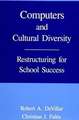 Computers and Cultural Diversity: Restructuring for School Success