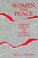 Women and Peace: Feminist Visions of Global Security