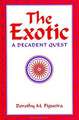 The Exotic: A Decadent Quest