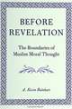 Before Revelation: The Boundaries of Muslim Moral Thought