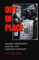 Out of Place: Homeless Mobilizations, Subcities, and Contested Landscapes