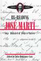 Re-Reading Jose Marti (1853-1895): One Hundred Years Later