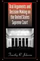 Oral Arguments and Decision Making on the United States Supreme Court