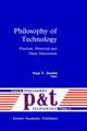 Philosophy of Technology: Practical, Historical and Other Dimensions