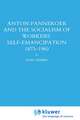 Anton Pannekoek and the Socialism of Workers' Self Emancipation, 1873-1960