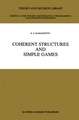 Coherent Structures and Simple Games