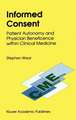 Informed Consent: Patient Autonomy and Physician Beneficence within Clinical Medicine