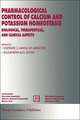 Pharmacological Control of Calcium and Potassium Homeostasis: Biological, Therapeutical, and Clinical Aspects