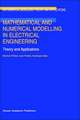 Mathematical and Numerical Modelling in Electrical Engineering Theory and Applications