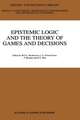 Epistemic Logic and the Theory of Games and Decisions