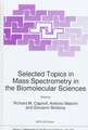 Selected Topics in Mass Spectrometry in the Biomolecular Sciences