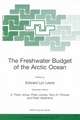 The Freshwater Budget of the Arctic Ocean