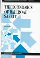 The Economics of Railroad Safety