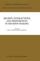 Beliefs, Interactions and Preferences: in Decision Making