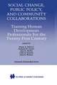 Social Change, Public Policy, and Community Collaborations: Training Human Development Professionals For the Twenty-First Century