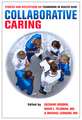 Collaborative Caring – Stories and Reflections on Teamwork in Health Care